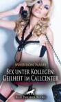 Sex unter Kollegen: Geilheit im Callcenter | Erotische Geschichte