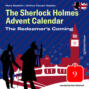 The Redeemer\'s Coming - The Sherlock Holmes Advent Calendar, Day 9 (Unabridged)