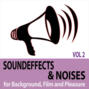 Soundeffects and Noises, Vol. 2 - for Background, Film and Pleasure
