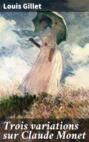 Trois variations sur Claude Monet