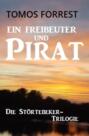 Ein Freibeuter und Pirat: Die Störtebeker-Trilogie