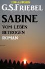 Sabine - vom Leben betrogen: Roman