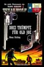 Drei Trümpfe für Old Joe: Texas Wolf  Band 62