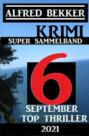 Krimi Super Sammelband 6 Top September Top Thriller 2021