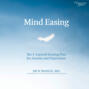 Mind Easing - The Three-Layered Healing Plan for Anxiety and Depression (Unabridged)