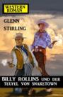Billy Rollins und der Teufel von Snaketown: Western-Roman