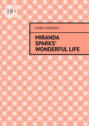 Miranda Sparks’ wonderful life