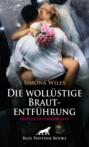 Die wollüstige Brautentführung | Erotische Geschichte