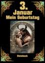 3. Januar, mein Geburtstag