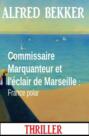Commissaire Marquanteur et l\'éclair de Marseille : France polar
