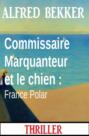 Commissaire Marquanteur et le chien : France Polar