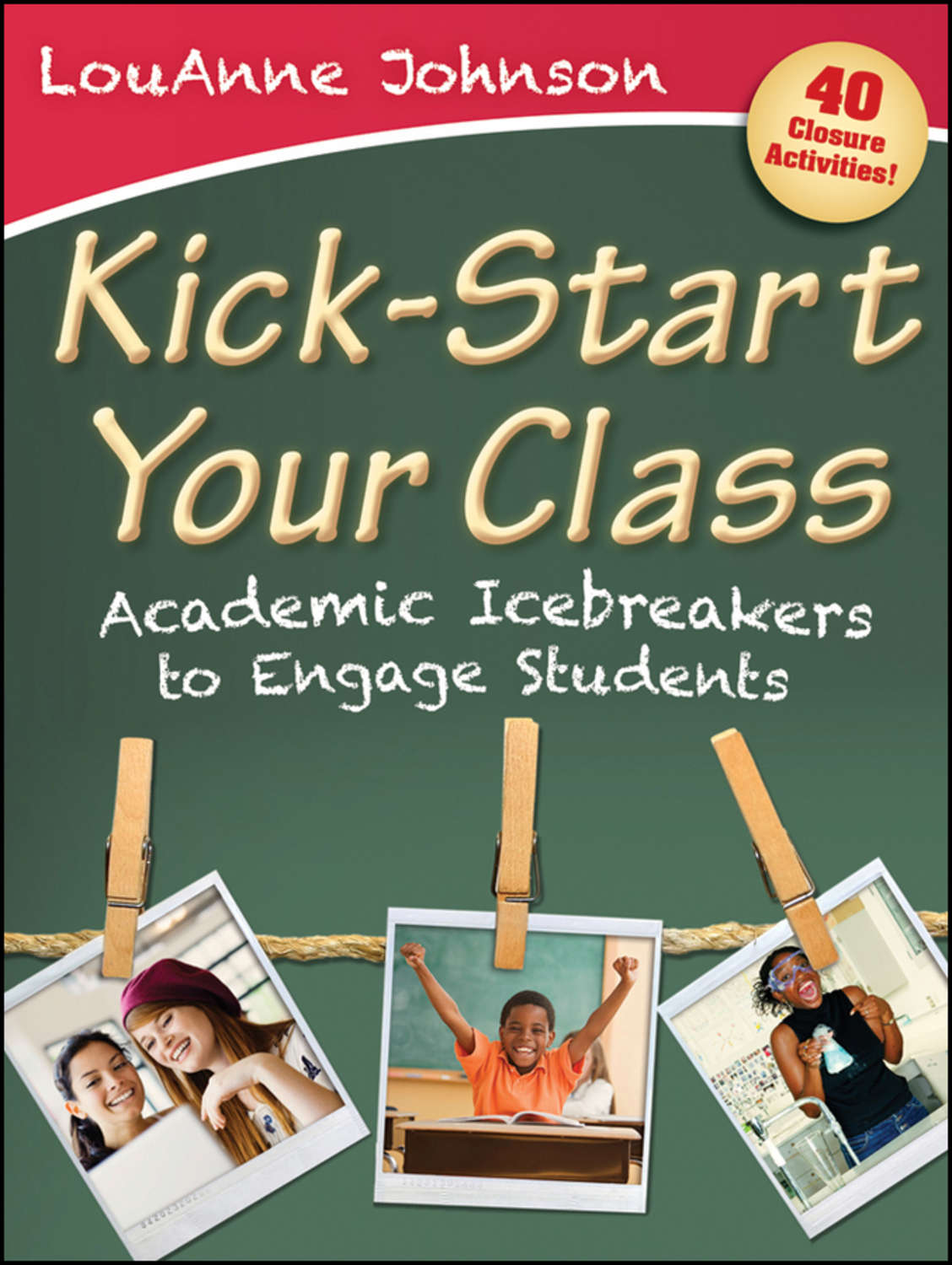 Kick start. Louanne Johnson. Classroom Academy. Engage 1 student book.