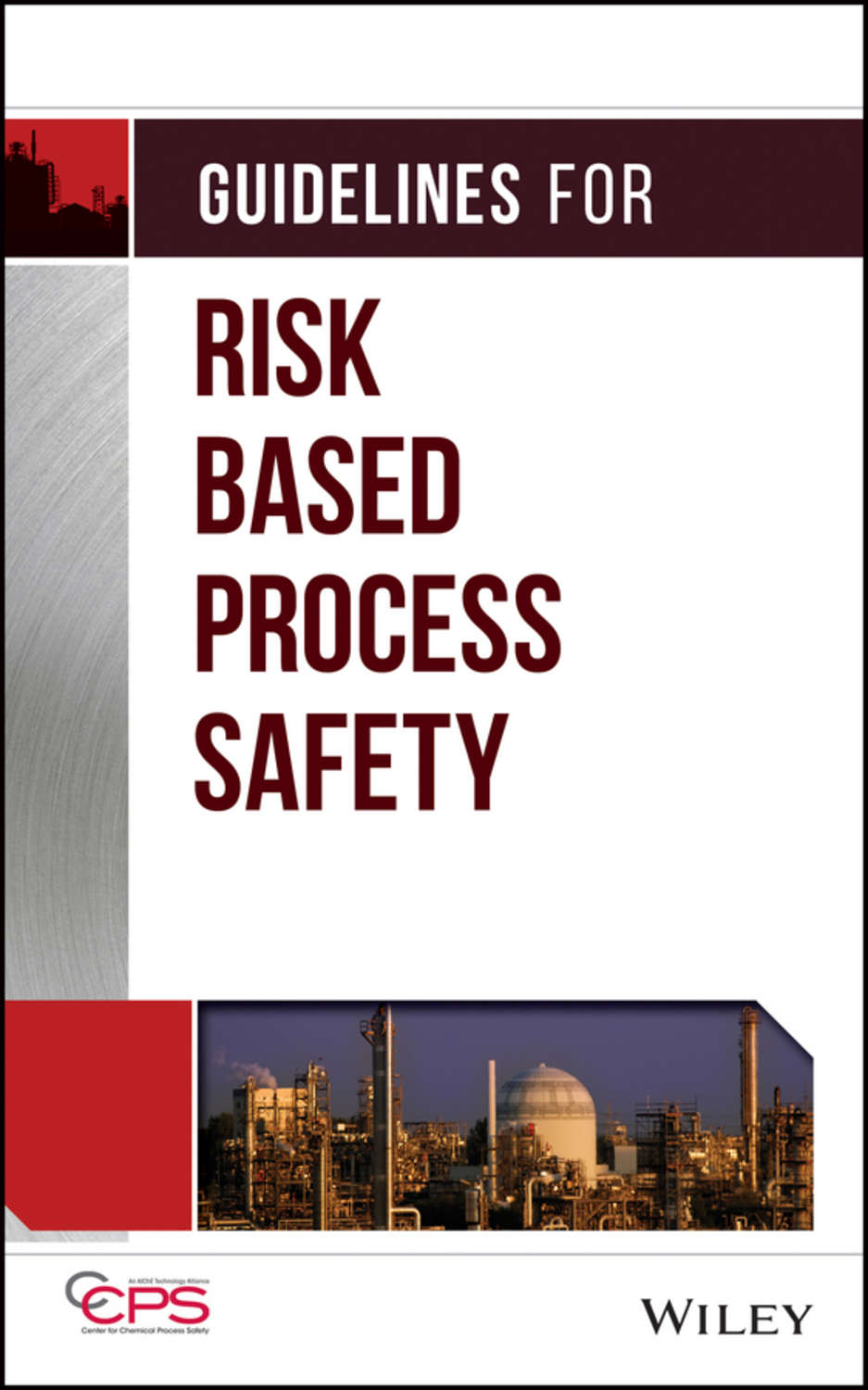 Ccps Center For Chemical Process Safety Guidelines For Risk Based Process Safety Download 