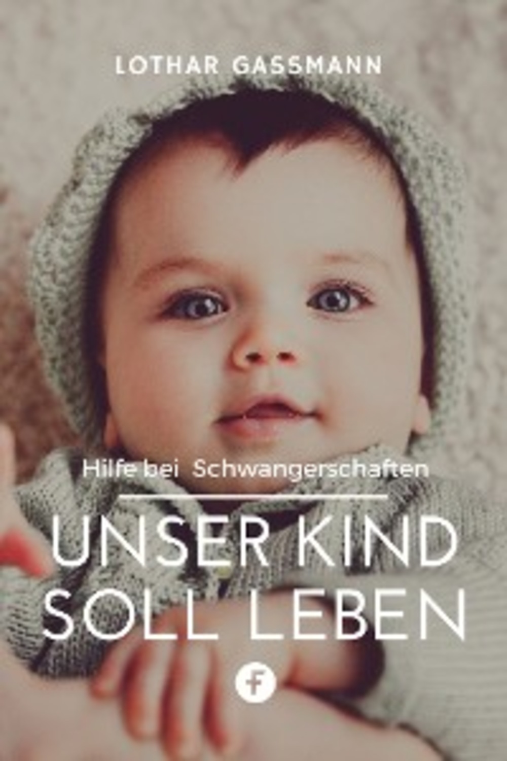 Unser Kind soll leben, Lothar Gassmann скачать книгу fb2, epub, pdf
