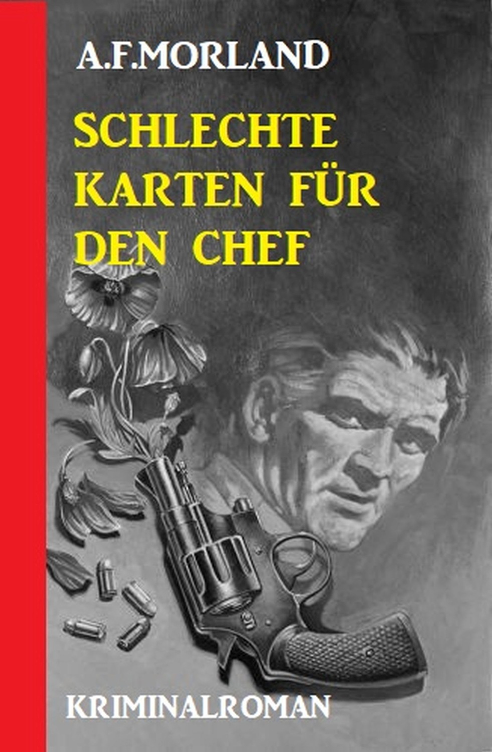 Schlechte Karten für den Chef: Kriminalroman, A. F. Morland