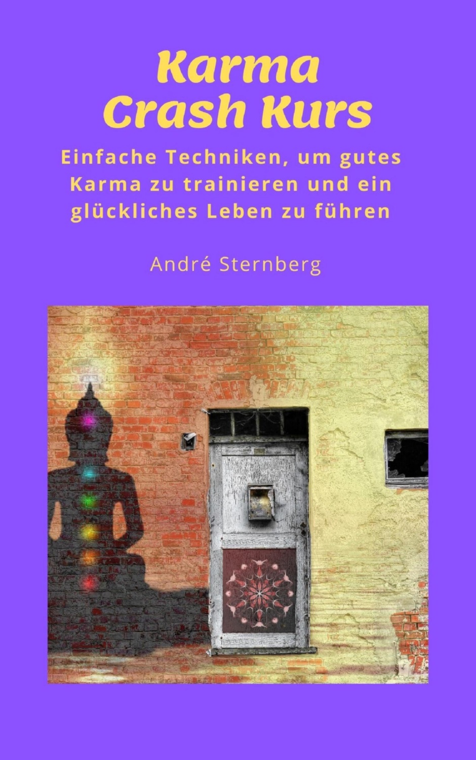 Karma Crash Kurs / Einfache Techniken, um gutes Karma zu trainieren und