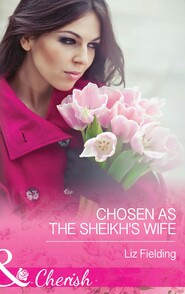 Chosen As The Sheikh\'s Wife