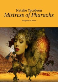 Mistress of Pharaohs. Daughter of Dawn