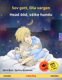 Sov gott, lilla vargen – Head ööd, väike hundu (svenska – estniska)