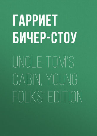 Garriet Bicher Stou Uncle Tom S Cabin Young Folks Edition