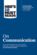 HBR\'s 10 Must Reads on Communication (with featured article \"The Necessary Art of Persuasion,\" by Jay A. Conger)