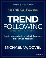 Trend Following. How to Make a Fortune in Bull, Bear, and Black Swan Markets